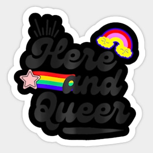 Here And Queer LGBT Pride Sticker